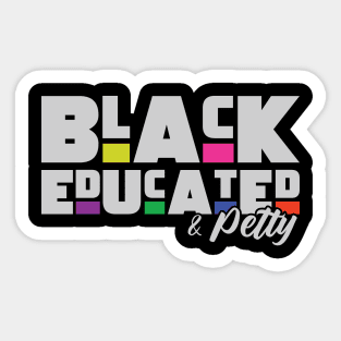 Black educated and petty Sticker